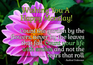 Monday-Morning-quotes-Count-your-life-with-smiles-and-not-the-tears ...