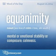 mental or emotional stability or composure, especially under ...