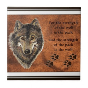 Wolf, Wolves, Pack, Family Strength Quote Nature Tiles