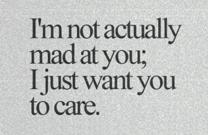 Love Quote - I'm not actually mad at you,