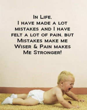Mistakes make wiser Beautiful Quotes About Life