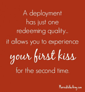 Air Force Deployment Quotes A deployment has just one