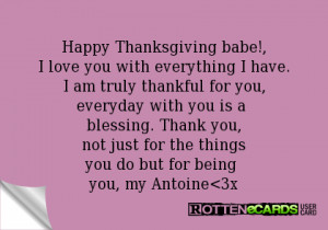Happy Thanksgiving babe!,I love you with everything I have.I am truly ...