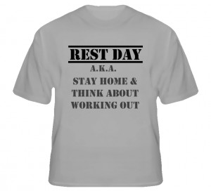 Rest Day Motivational Exercise Quote Sport Grey T Shirt