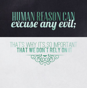 boobsinger:book quotes/scenes“Human reason can excuse any evil; that ...