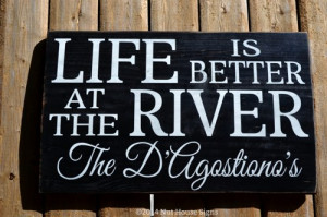 River Sign House Decor Cottage Personalized Name Sign Life Is Better