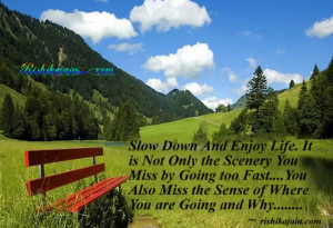 scenery,Enjoy,Slow Down,Life - Inspirational Pictures, Quotes ...