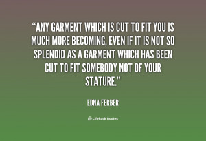 ... not so splendid as a garment which has been cut to fit somebody not of