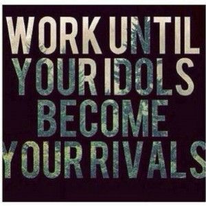 ... Boss, Work Hard, Inspiration, It Work, Rival, Motivation Quotes, To