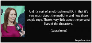 More Laura Innes Quotes