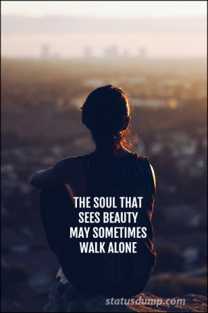 Sometimes walk alone