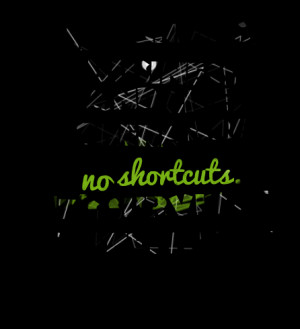 Quotes Picture: in running, business and life, there are no shortcuts ...