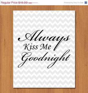 BLACK FRIDAY SALE Always Kiss Me Goodnight Quote Gray Chevron Bedroom ...