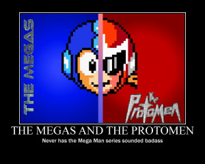 The Megas/The Protomen Motivational by MadnessAbe