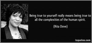 Being true to yourself really means being true to all the complexities ...