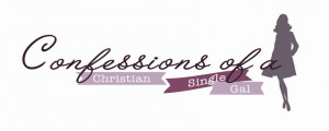 Confessions of a Single, Christian Girl