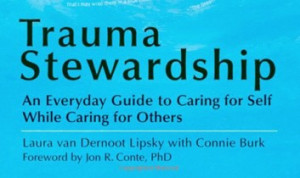 Book Review: Trauma Stewardship: An Everyday Guide for Caring for Self ...