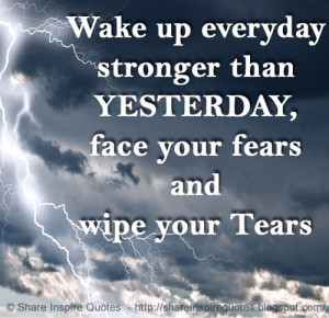 life life lessons life advice life quotes stronger fears tears quotes