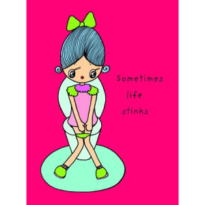 sometimes life stinks