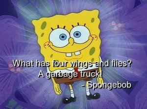 Spongebob, quotes, sayings, humor, funny quote, garbage truck