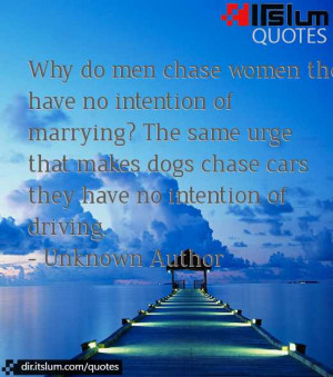 Why do men chase women they have no intention of marrying? The same ...