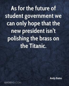 Andy Bates - As for the future of student government we can only hope ...