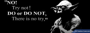 Messages/Sayings : Yoda Jedi No Try Quote Facebook Timeline Cover