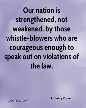 Our nation is strengthened, not weakened, by those whistle-blowers who ...