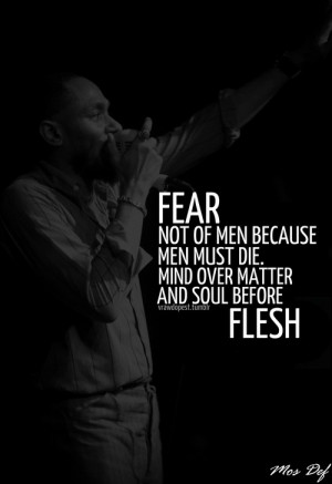 Rapper, mos def, quotes, sayings, fear, mind, soul