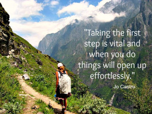 You just have to take the first step. And you really do not have to ...