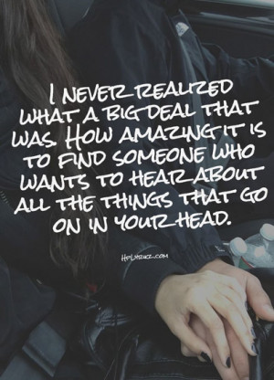 is to find someone who wants to hear about all the things in your head ...