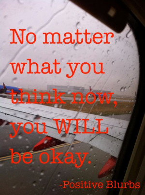 You WILL be okay!