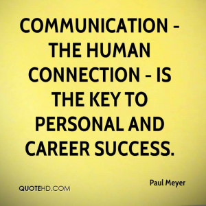 communication the human connection is the key to personal and career