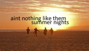 Summer nights quote via Carol's Country Sunshine on Facebook