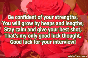 Be confident of your strengths,You