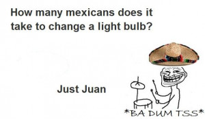illegal mexican mexican Funny Pictures Add Funny