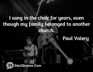 sang in the choir for years, even though my family belonged to ...