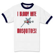 ... Hate Mosquitoes! Makes a cute humor gift or apparel to wear anytime