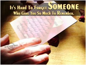 Quotes About Missing Someone In Heaven It's hard to forget someone