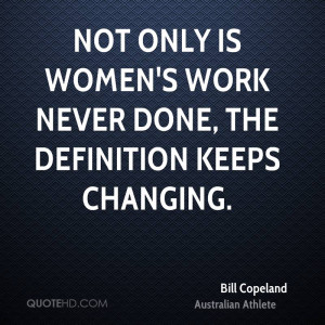 Bill Copeland Work Quotes