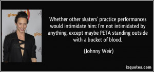 ... intimidate-him-i-m-not-intimidated-by-anything-johnny-weir-277291.jpg