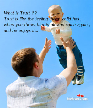Home » Quotes » What Is Trust?? Trust Is Like The Feeling That A ...