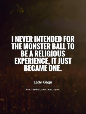 ... monster-ball-to-be-a-religious-experience-it-just-became-one-quote-1