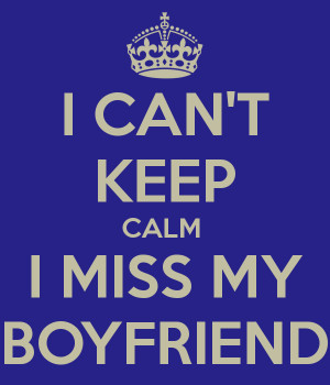 can-t-keep-calm-i-miss-my-boyfriend-1.png