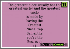 The greatest niece usually has the greatest uncle! And the greatest ...