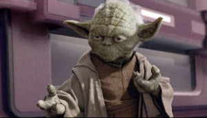 Yoda: Have a happy birthday you will, if anything to say about it I ...