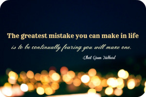 The Greates Mistake You Can Make In life - Mistake Quote