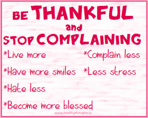 Be Thankful And Stop Complaining….