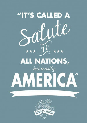 MuppetVisionQuote || it's called a salute to all nations, but mostly ...