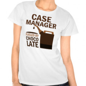 Case Manager (Funny) Chocolate T Shirt